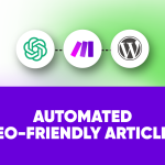 Automated SEO-Friendly Article Creation with Make.com and ChatGPT